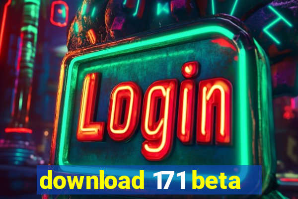 download 171 beta